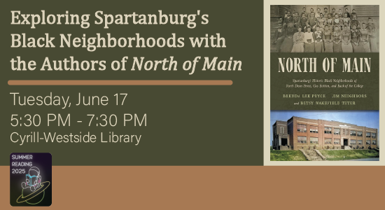 Exploring Spartanburg's Black Neighborhoods with the Authors of North of Main event - June 17th 5:30-7:30pm